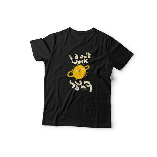 I don't Work Sunday - T-shirt